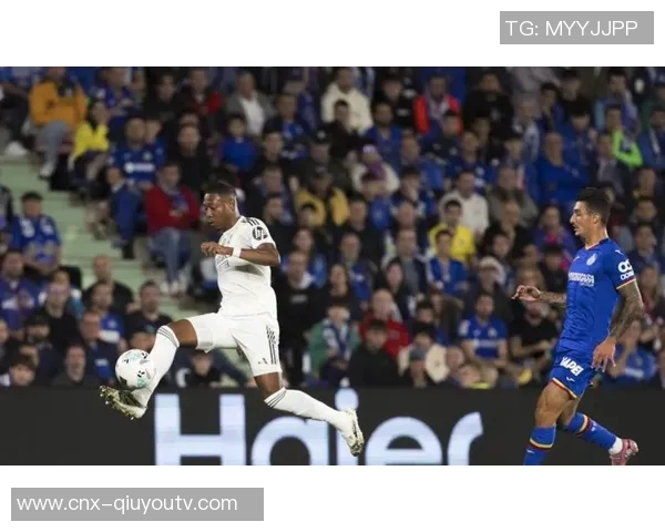 皇马主场迎战赫塔菲争夺西甲积分榜关键胜利